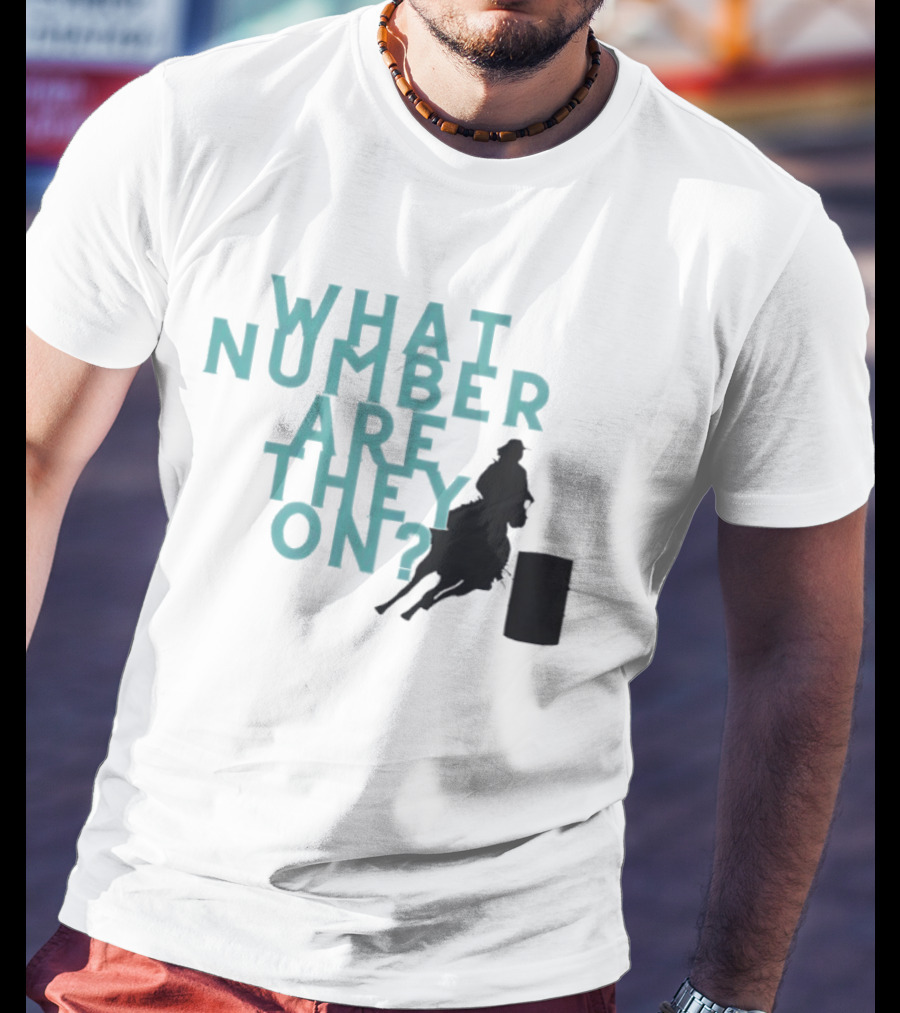 What Number Are They On Barrel Racing T-Shirt