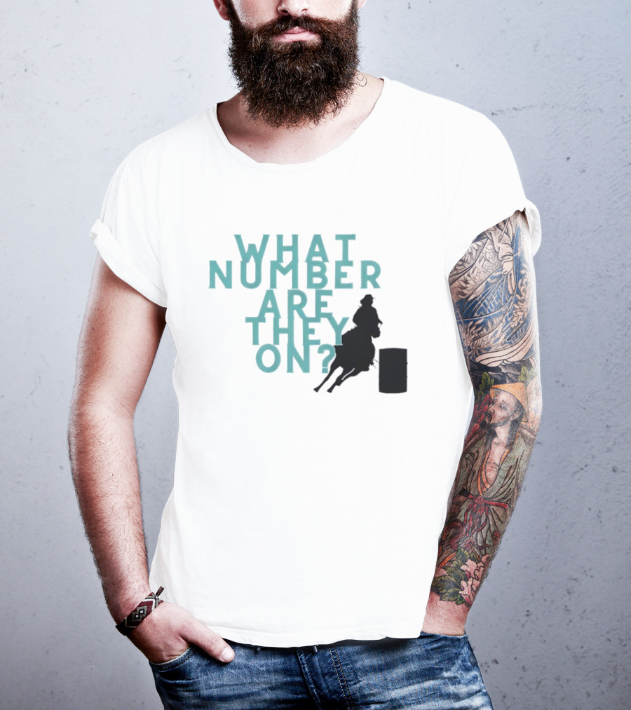 What Number Are They On Barrel Racing T-Shirt