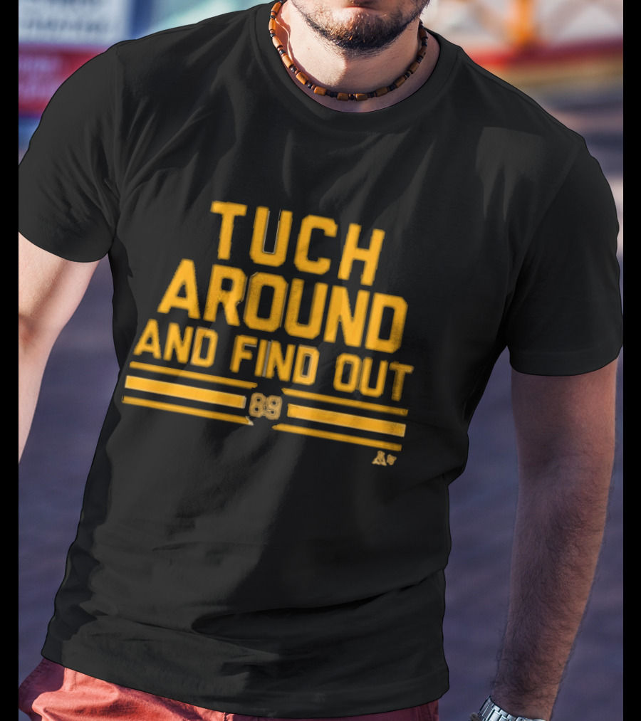 Tuch Around And Find Out 89 Edition T-Shirt