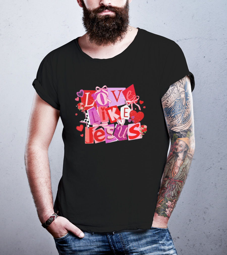 Love Like Jesus Valentine's Day 2026 Christian Faithful Romance T-Shirt