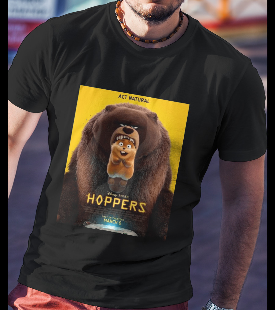 Disney Pixar Hoppers Act Natural Only In Theaters March 6 2026 T-Shirt