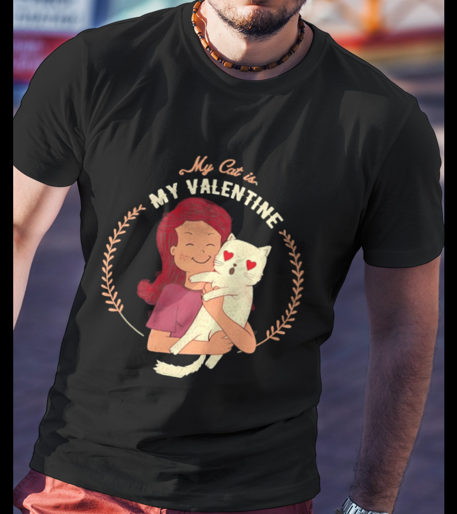 My Cat Is My Valentine Girl Hugging Heart Eyes Cat T-Shirt