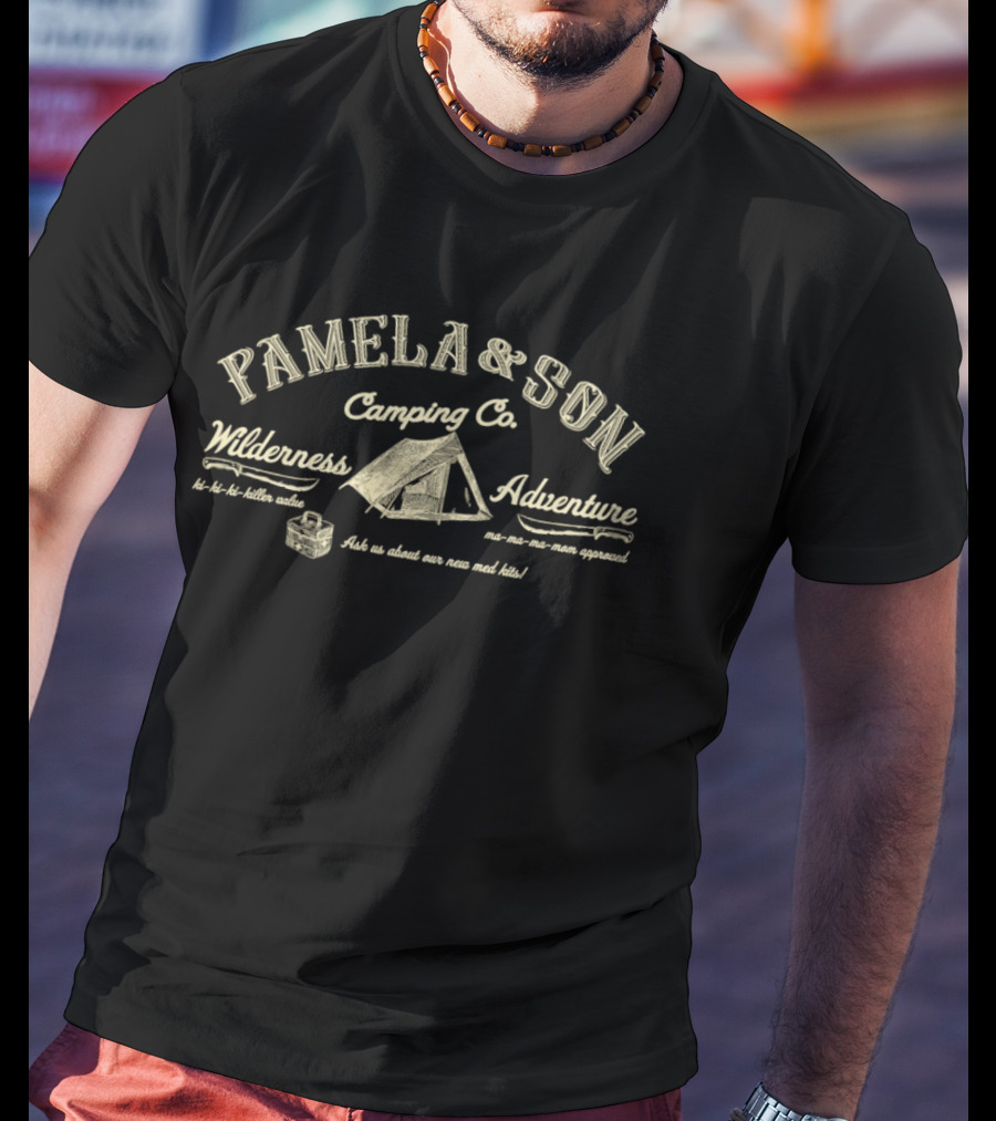 Pamela And Son Camping Co Wilderness Adventure Ask Us About Our New Med Kits T-Shirt