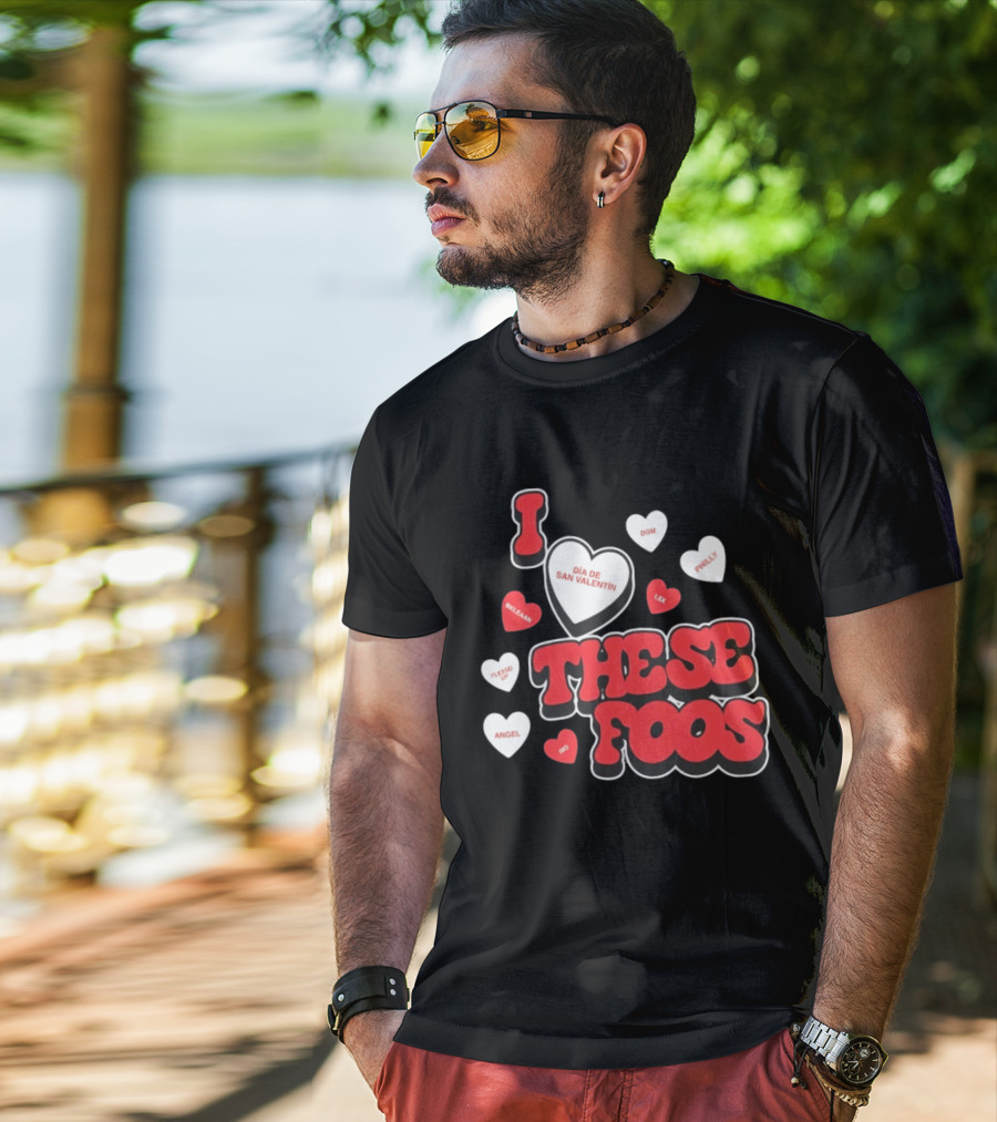 I Love These Foos Día De San Valentín Angel Philly Sneaky Dom Lex Fuego T-Shirt