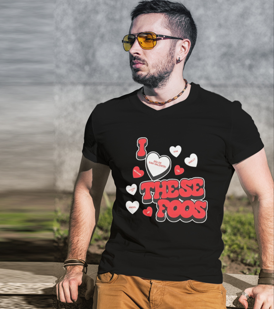 I Love These Foos Día De San Valentín Angel Philly Sneaky Dom Lex Fuego T-Shirt