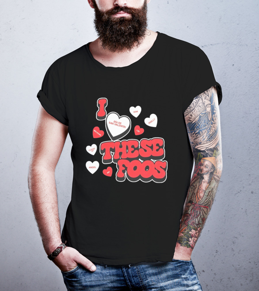 I Love These Foos Día De San Valentín Angel Philly Sneaky Dom Lex Fuego T-Shirt