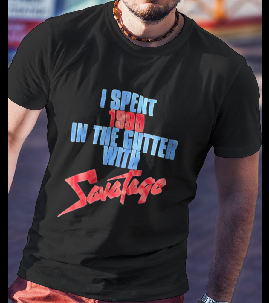 I Spent 1990 In The Gutter With Savatage T-Shirt