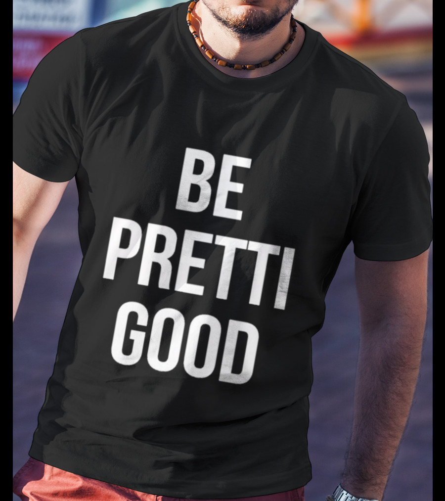 Justice For Alex Pretti Renee Nicole Be Pretti Good T-Shirt