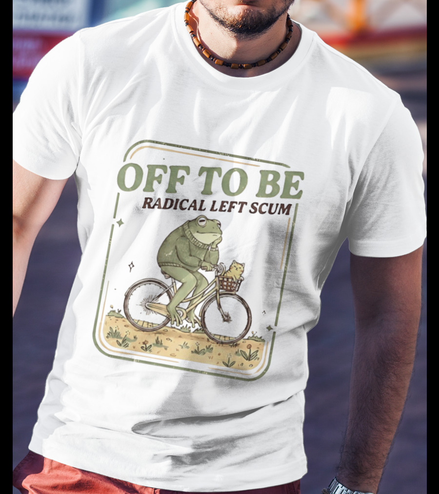 Off To Be Radical Left Scum Frog Bicycle Adventure T-Shirt