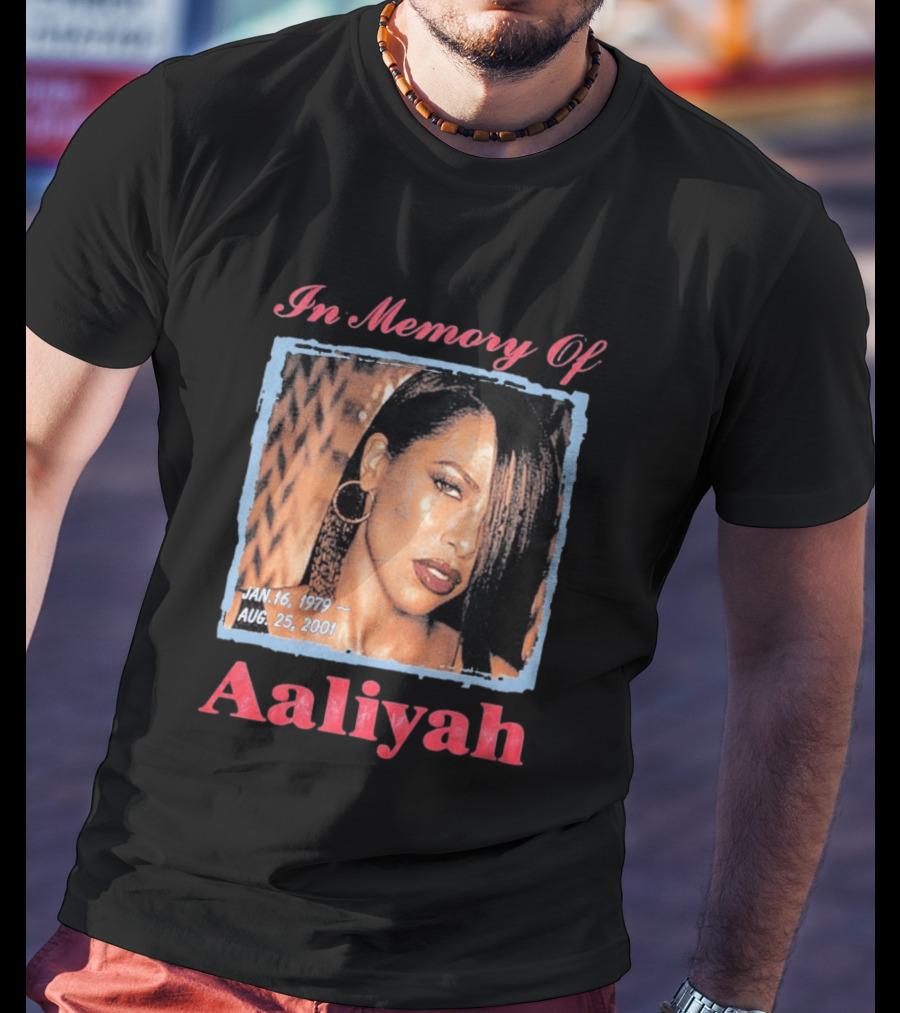 In Memory Of Aaliyah Jan. 16, 1979 Aug. 25, 2001 T-Shirt