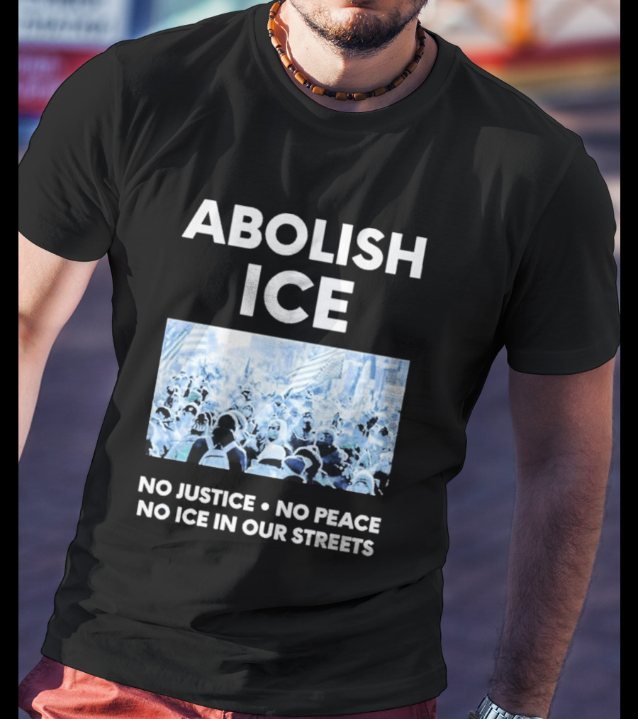 Minnesota Strong Abolish ICE No Justice No Peace No ICE In Our Streets T-Shirt