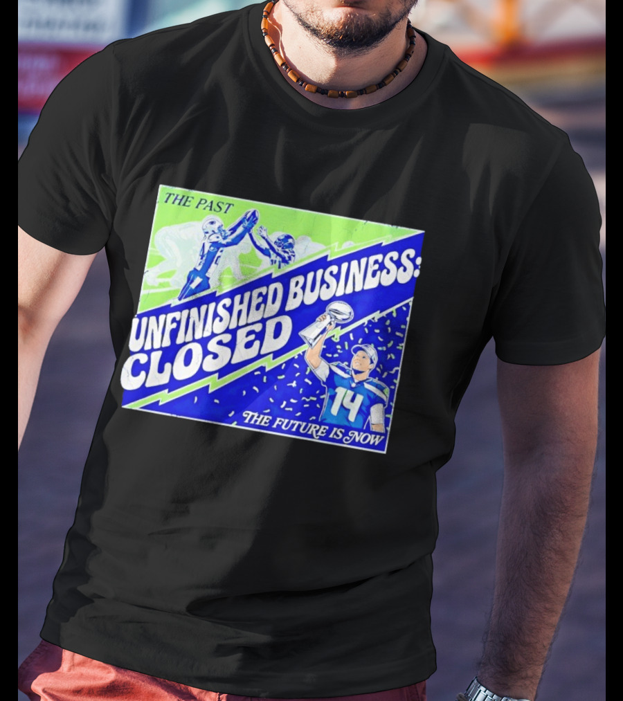 Sam Darnold Seahawks The Past Unfinished Business Closed The Future Is Now T-Shirt