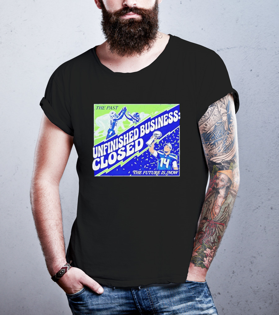 Sam Darnold Seahawks The Past Unfinished Business Closed The Future Is Now T-Shirt