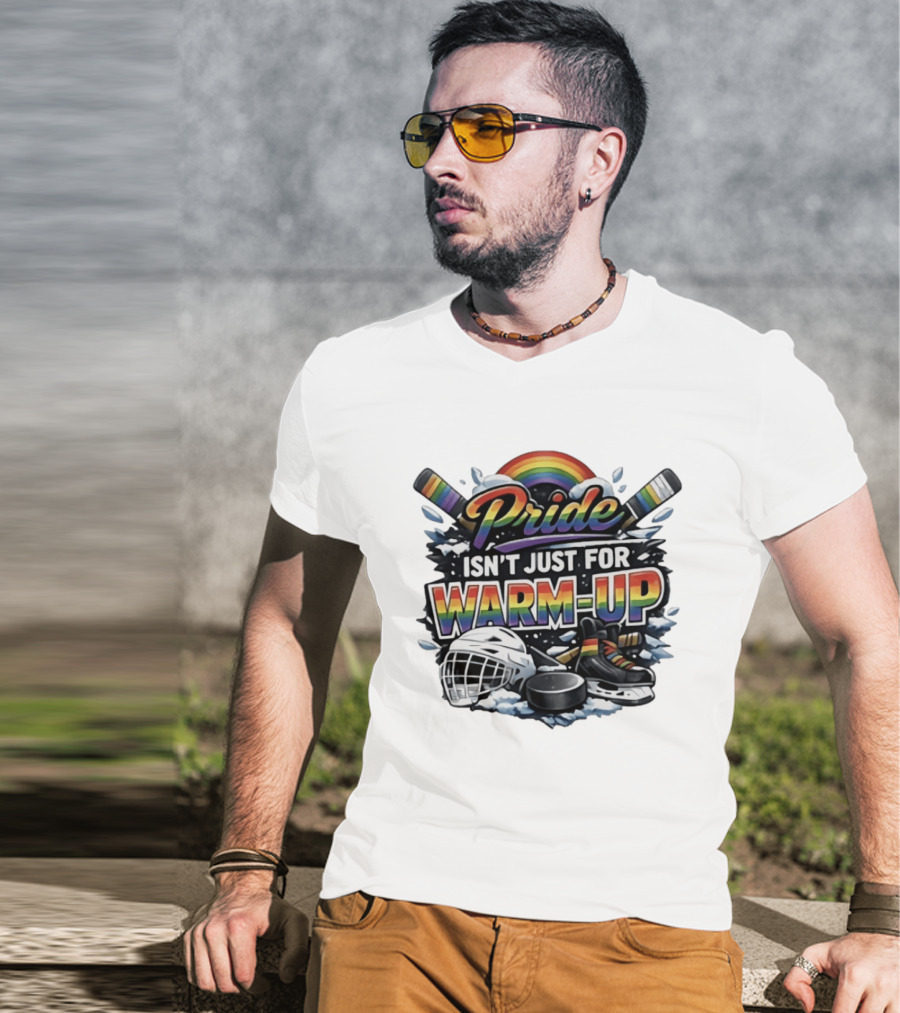 Pride Isn't Just For Warm Up Rainbow Hockey Sticks Helmet Ice Skates T-Shirt