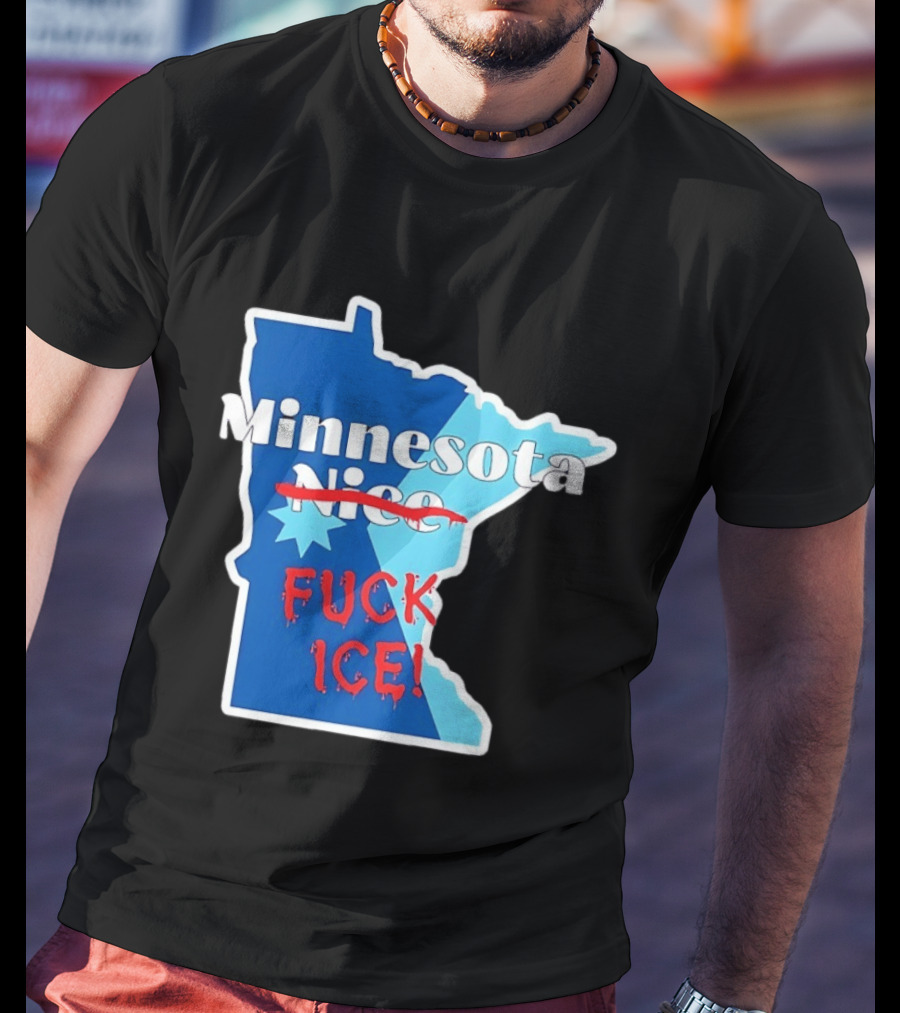 Minnesota Nice Fuck ICE Anti Trump T-Shirt