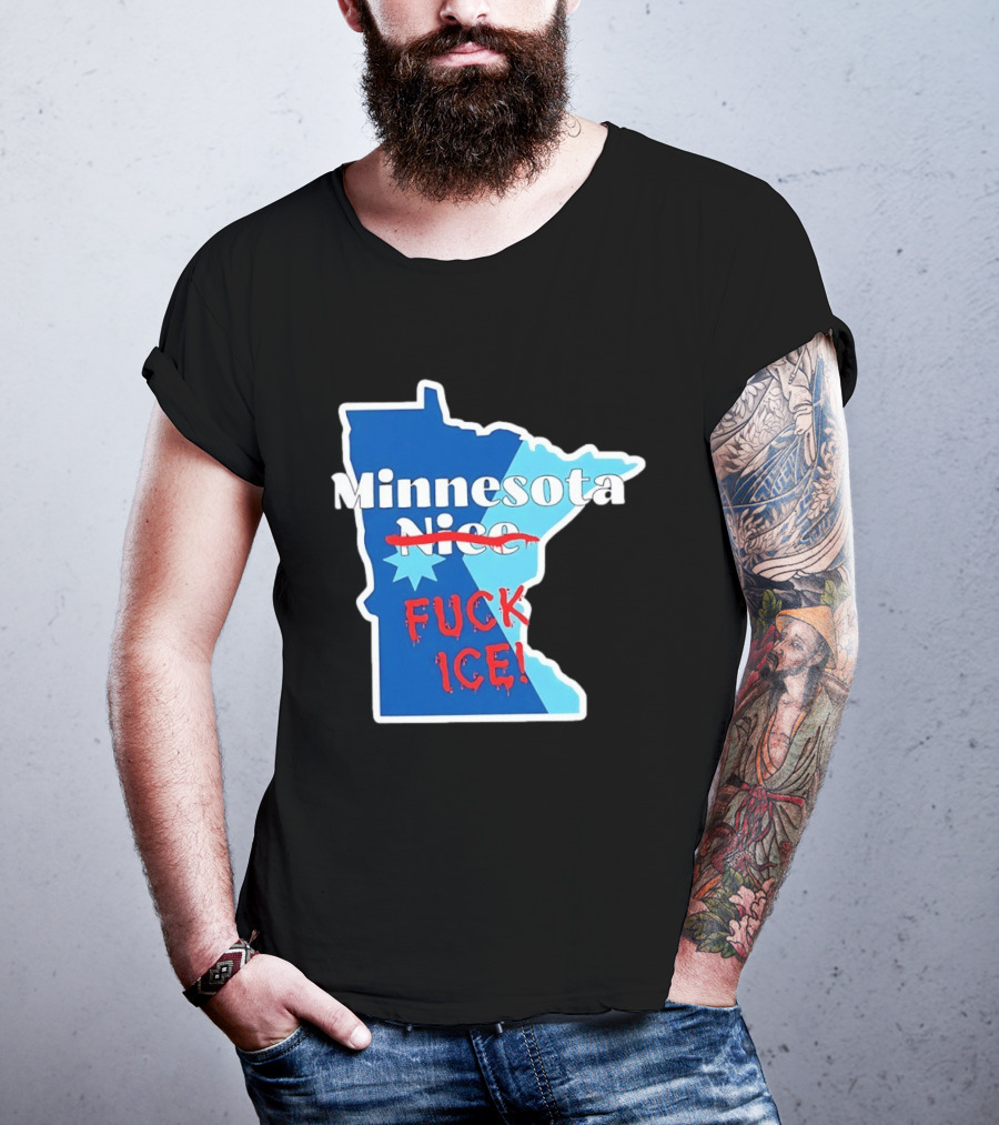 Minnesota Nice Fuck ICE Anti Trump T-Shirt
