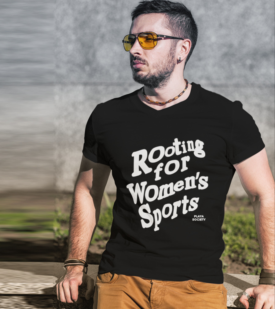 Rooting For Women's Sports Playa Society T-Shirt