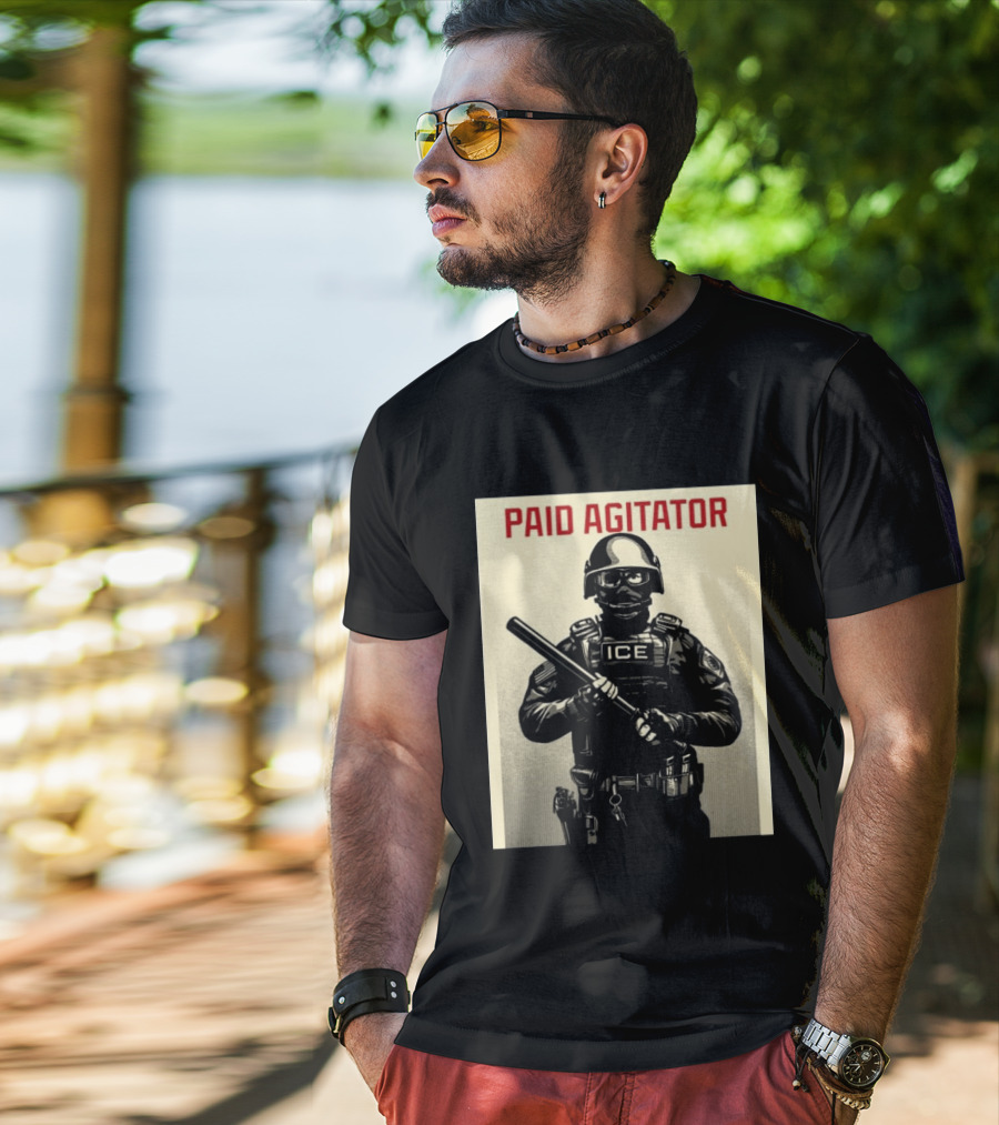Paid Agitator ICE Riot Gear Enforcement T-Shirt
