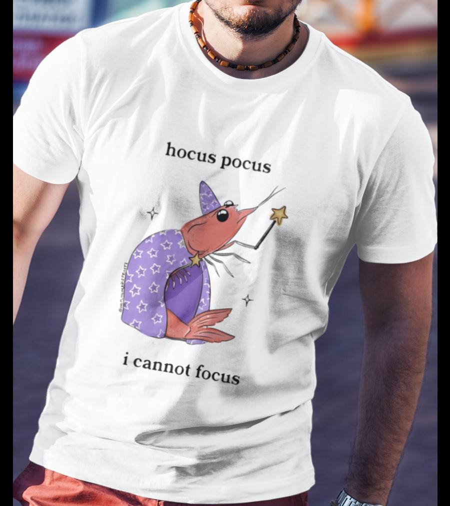 Hocus Pocus I Cannot Focus Shrimp Witch With Star Wand Magic T-Shirt