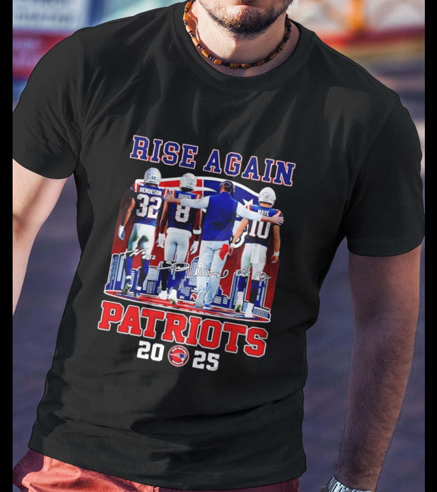 Rise Again Patriots 2025 Henderson Diggs Maye Signatures T-Shirt