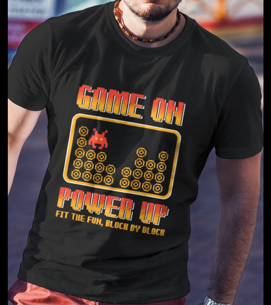 Game On Power Up Fit The Fun Block By Block Retro Gamer T-Shirt