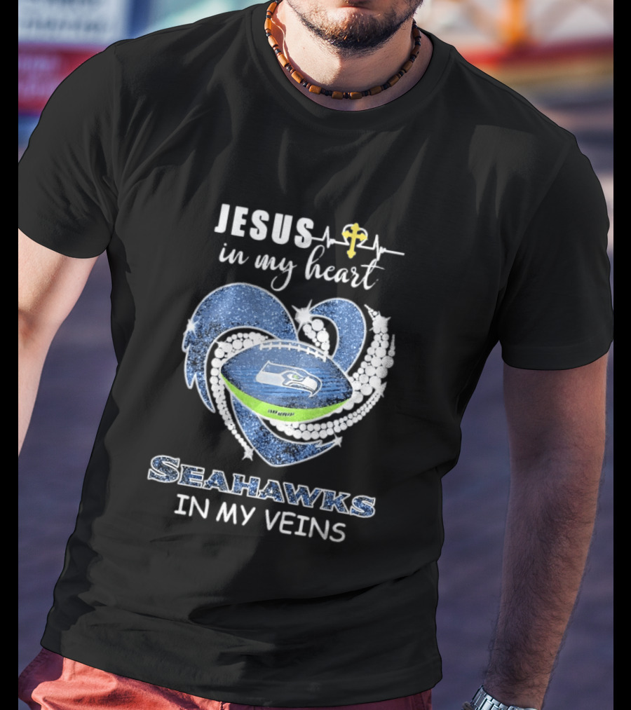 Jesus In My Heart Seahawks In My Veins With Cross And Football Heart T-Shirt
