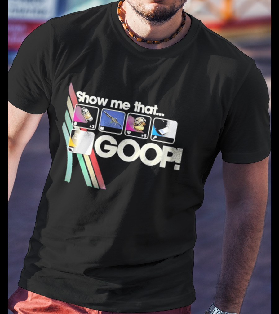 Show Me That GOOP Sci Fi Gamer Raiders T-Shirt