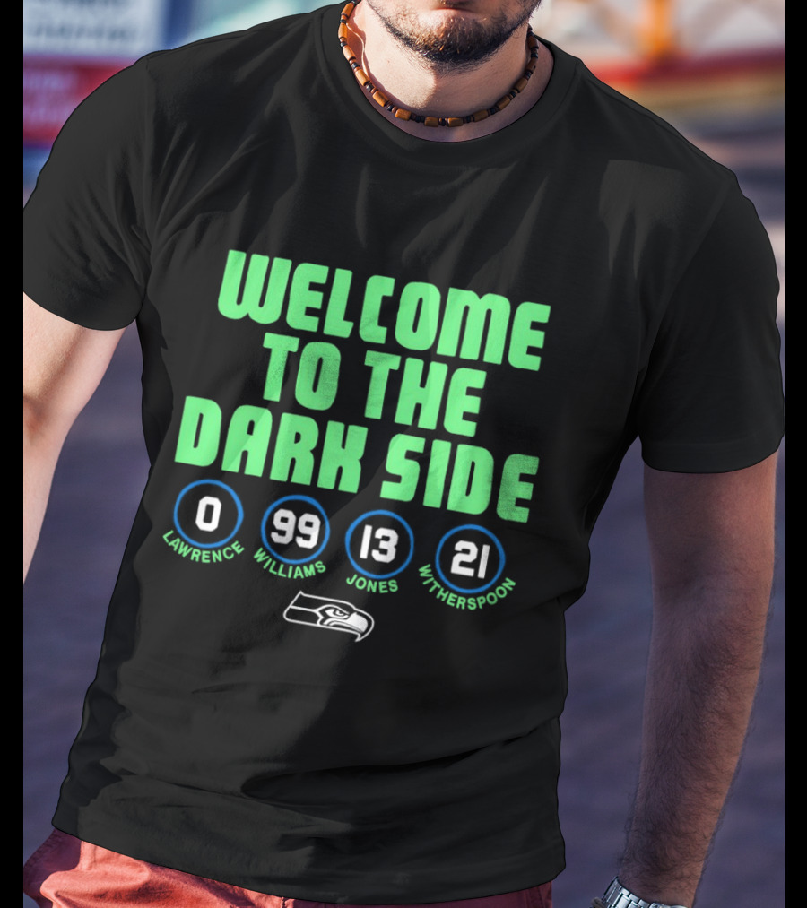 Welcome To The Dark Side Seahawks Lockett Reed Jones Witherspoon T-Shirt