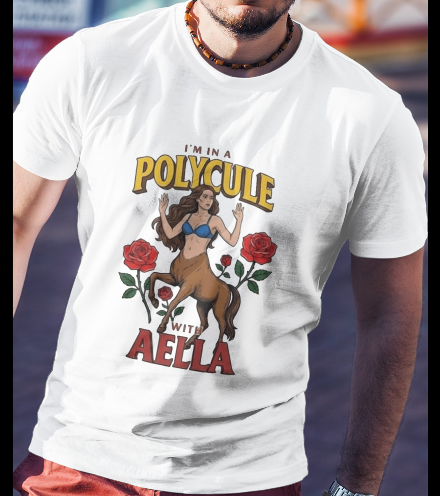 I'm In A Polycule With Aella Centaur And Roses T-Shirt