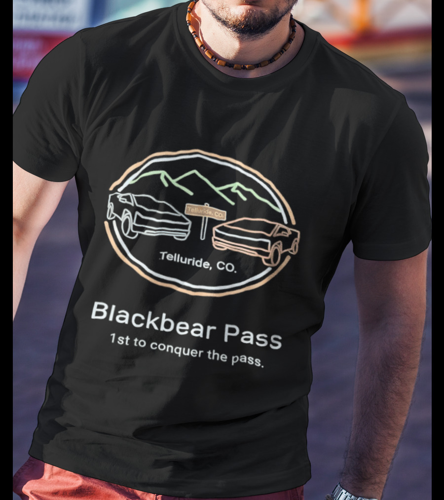 Blackbear Pass Telluride CO 1st To Conquer The Pass T-Shirt