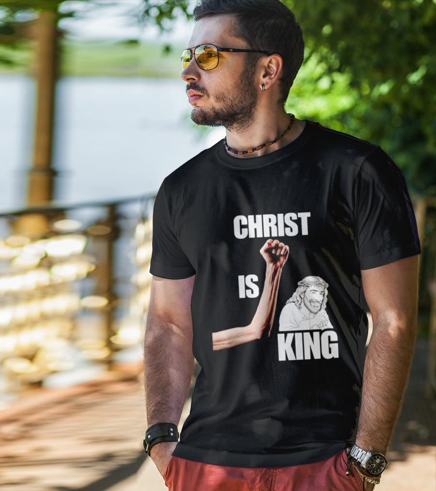 Christ Is King Raised Fist Jesus T-Shirt