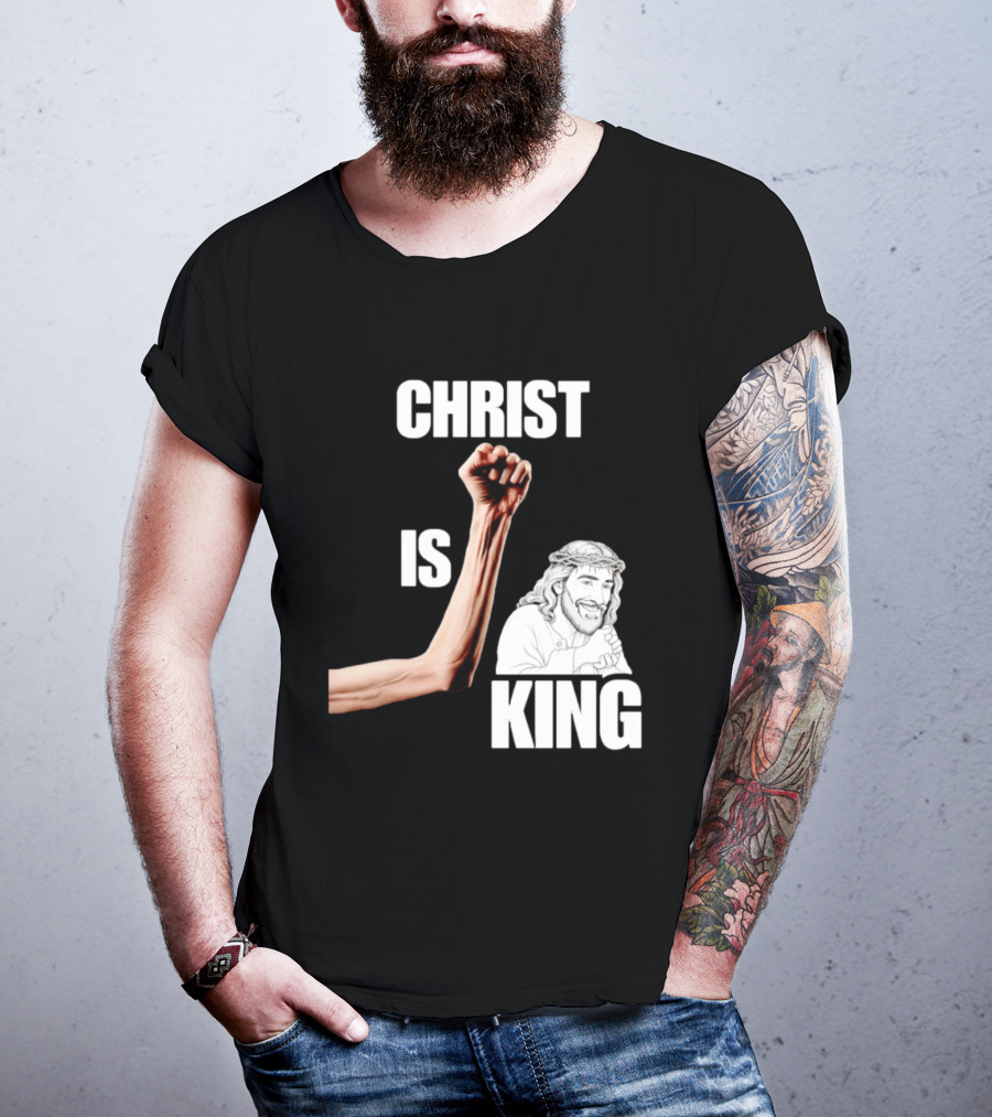 Christ Is King Raised Fist Jesus T-Shirt