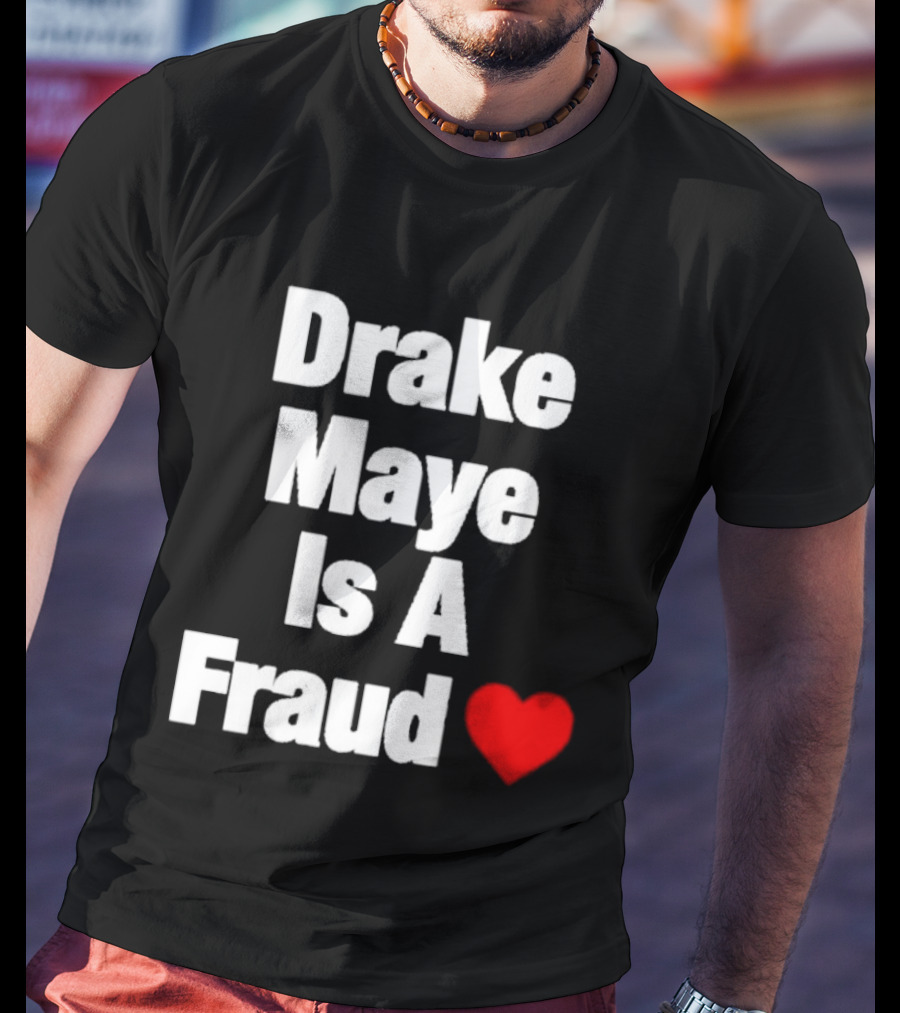 Drake Maye Is A Fraud Heart T-Shirt