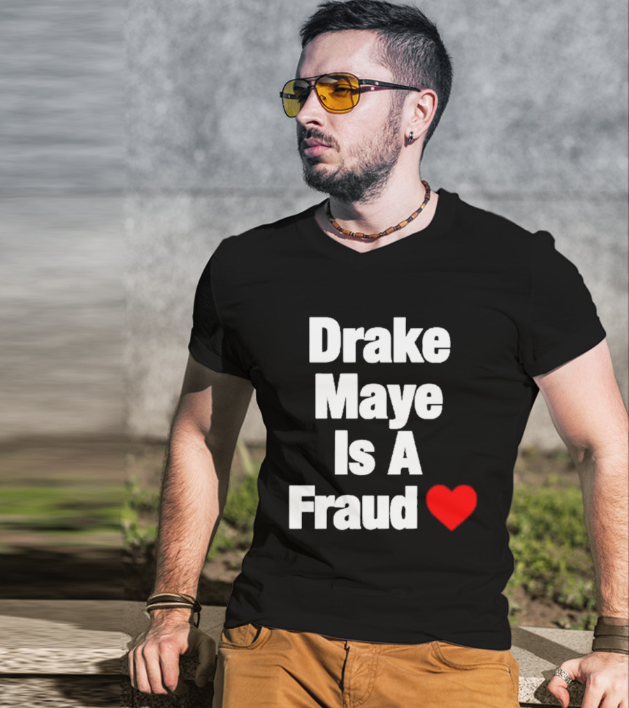Drake Maye Is A Fraud Heart T-Shirt