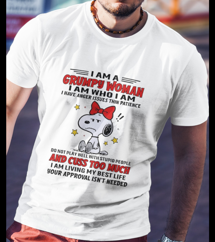 I Am A Grumpy Woman I Am Who I Am I Have Anger Issues Thin Patience T-Shirt