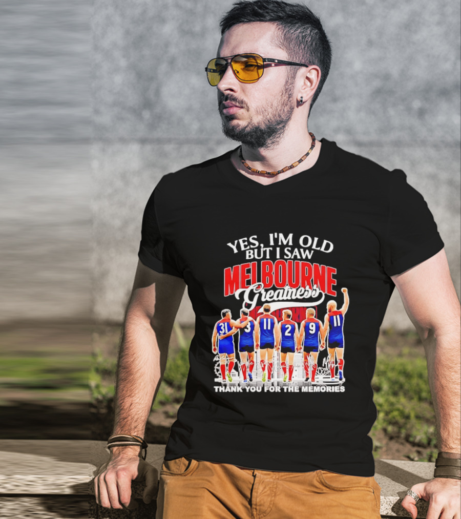 Yes I'm Old But I Saw Melbourne Greatness Thank You For The Memories T-Shirt