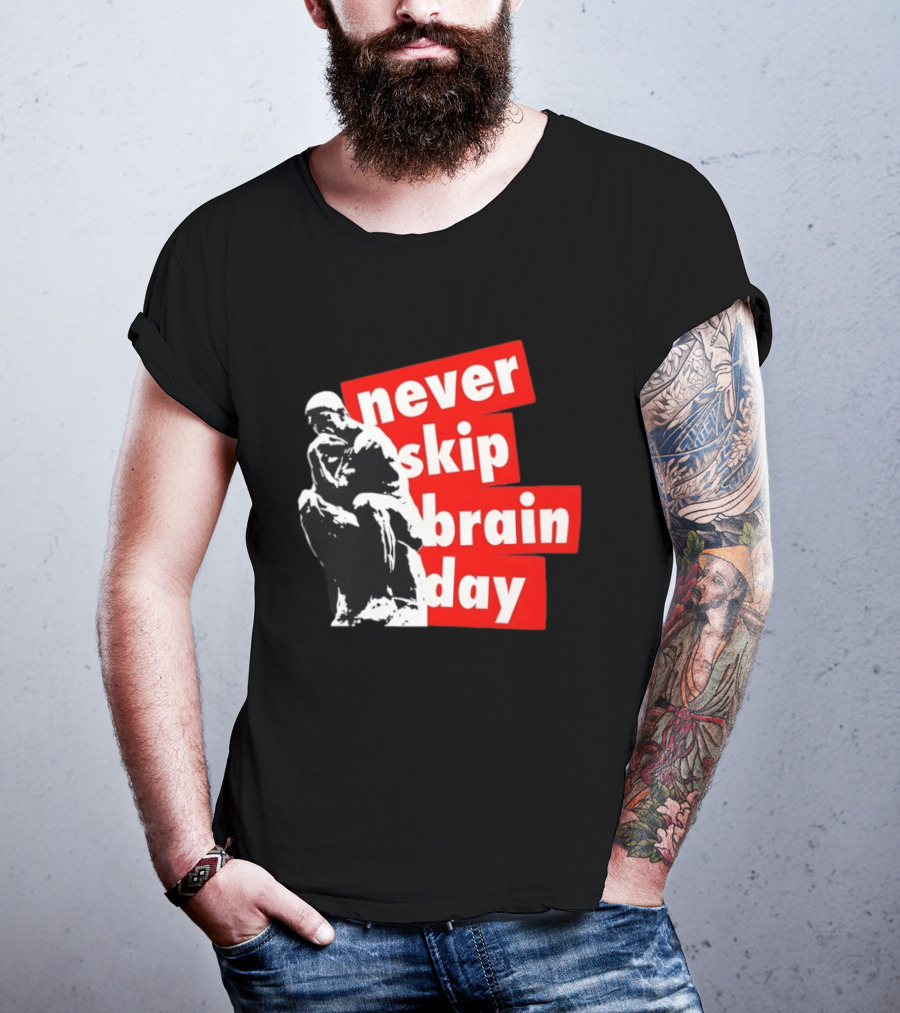 Never Skip Brain Day Thinking Statue Illustration Withed T-Shirt