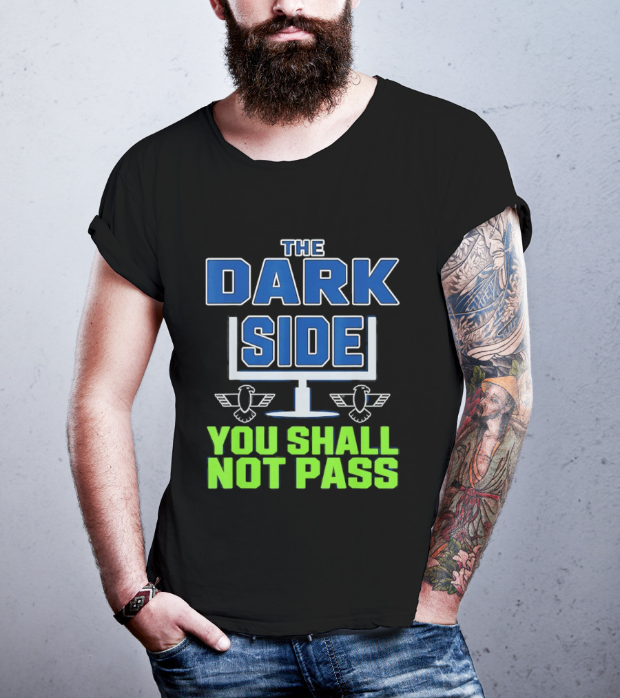 Seattle Seahawks The Dark Side You Shall Not Pass T-Shirt