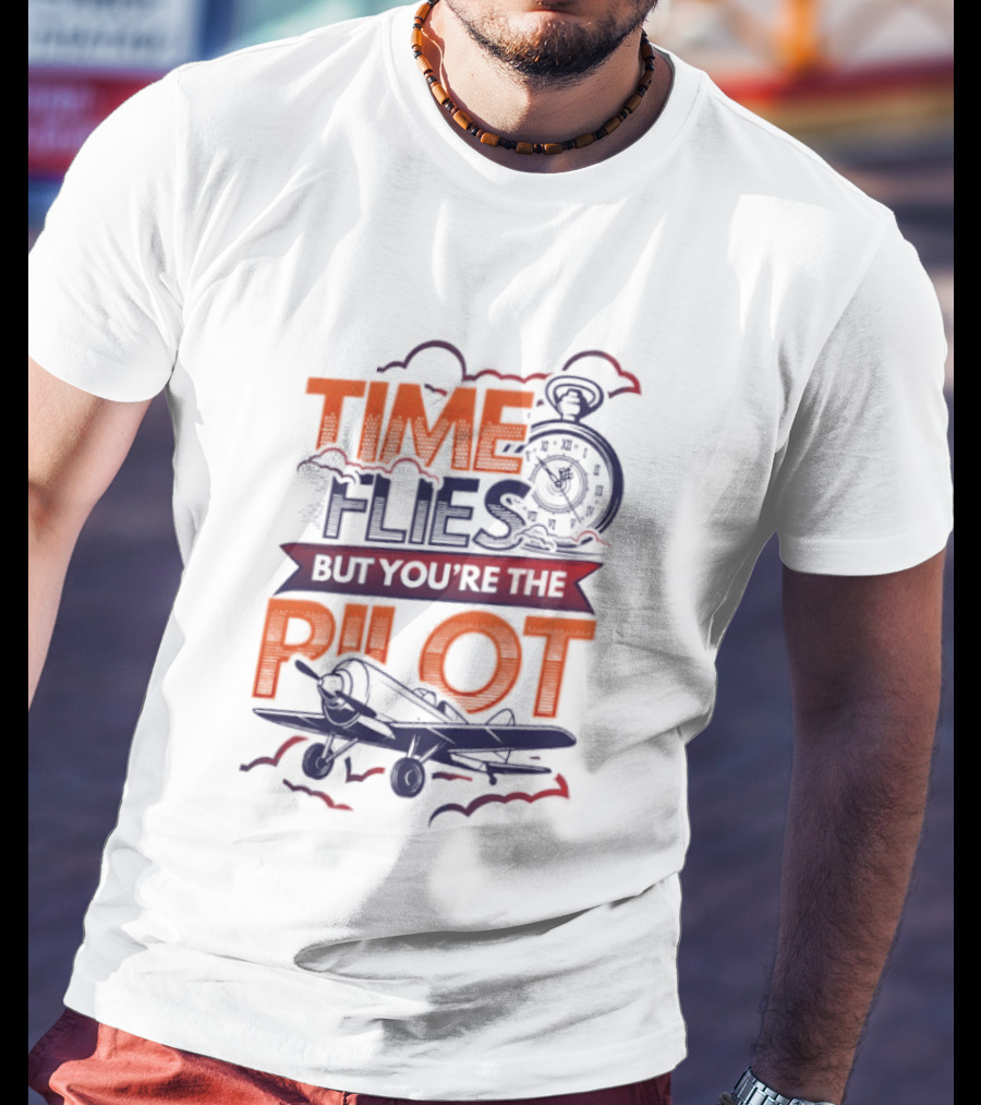Time Flies But You're The Pilot Carpe Diem Airplane Stop Clouds T-Shirt