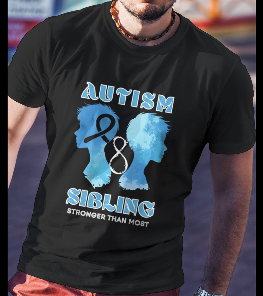 Autism Sibling Stronger Than Most Support Awareness T-Shirt