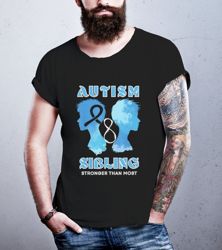 Autism Sibling Stronger Than Most Support Awareness T-Shirt