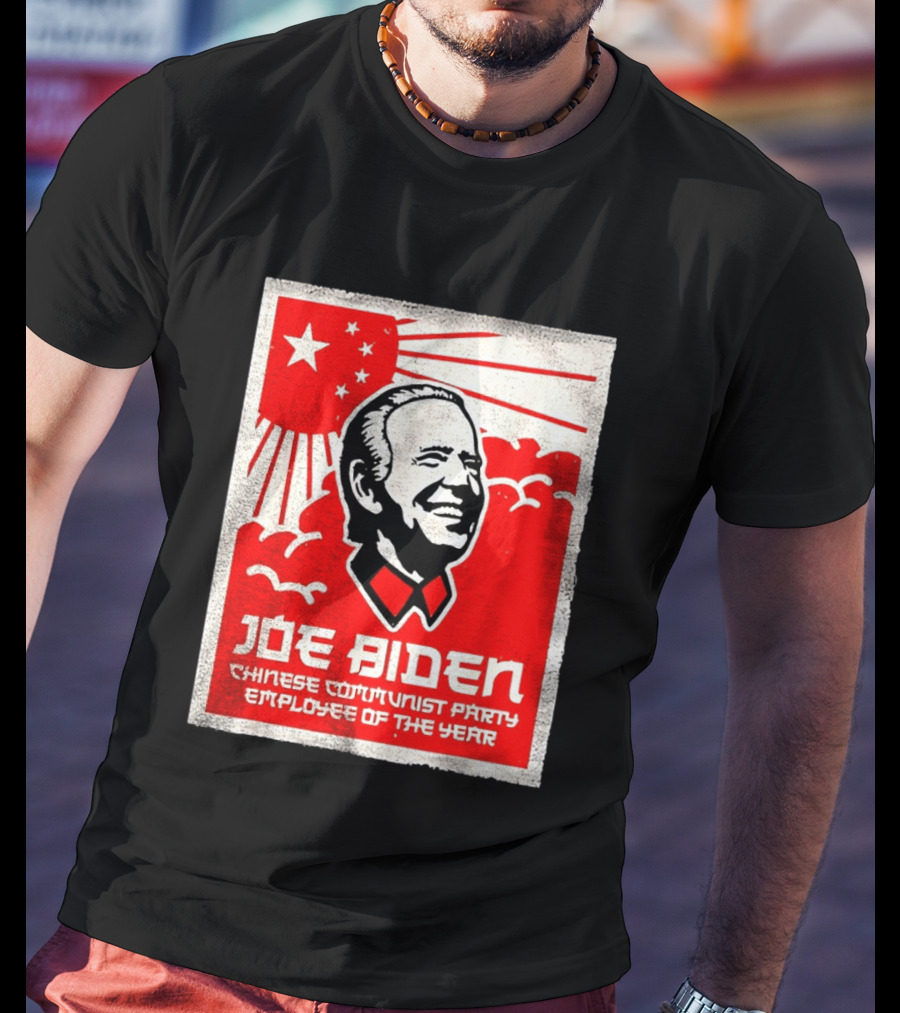 Joe Biden Chinese Communist Party Employee Of The Year T-Shirt