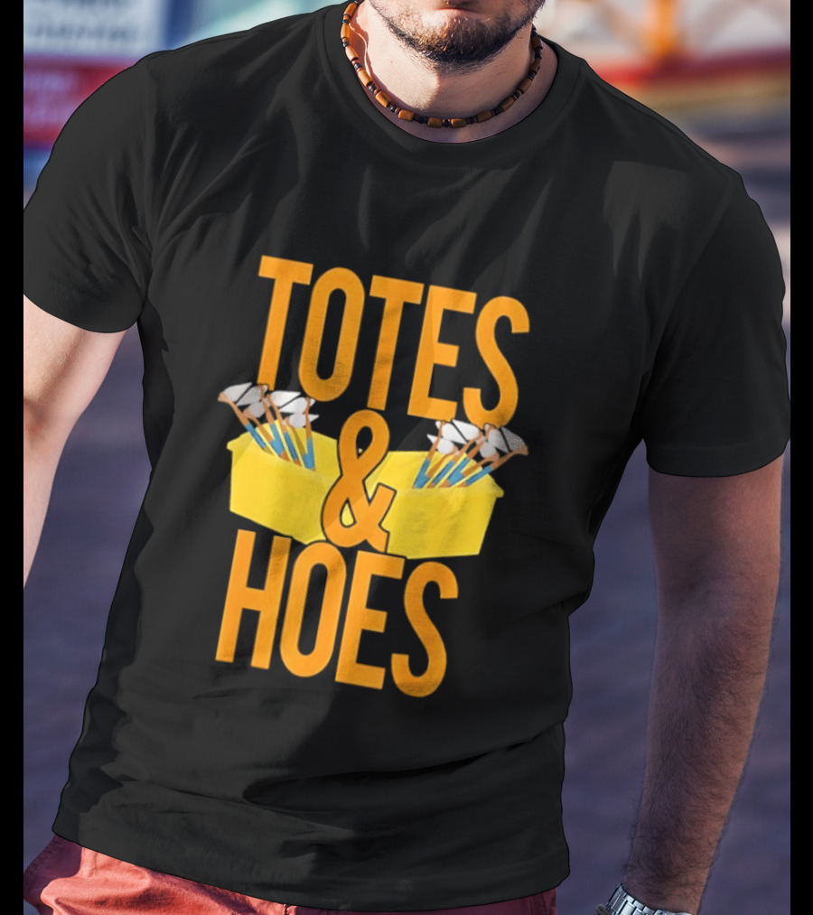 Totes And Hoes Gardening Tools Organizer T-Shirt