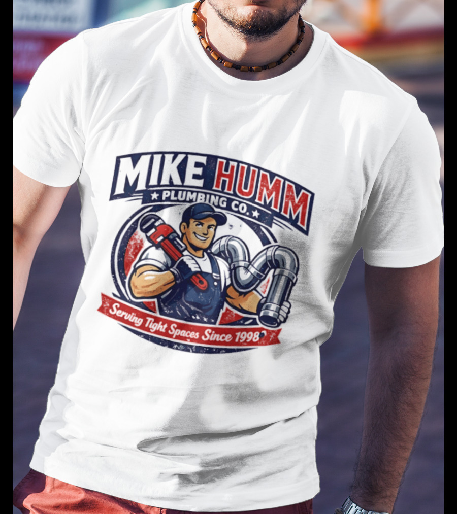 Mike Humm Plumbing Co Serving Tight Spaces Since 1998 Plumber With Wrench And Pipes T-Shirt