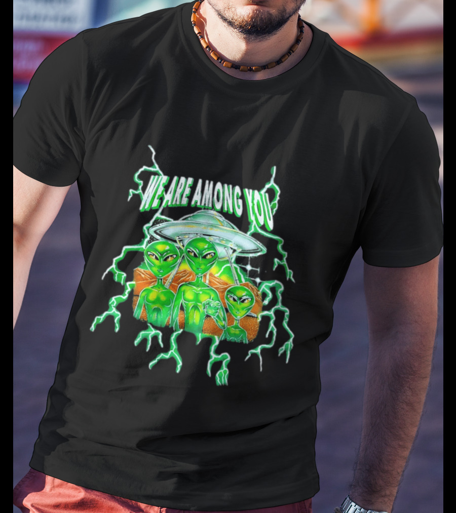 We Are Among You Alien UFO Electric Green Extraterrestrial Scene T-Shirt