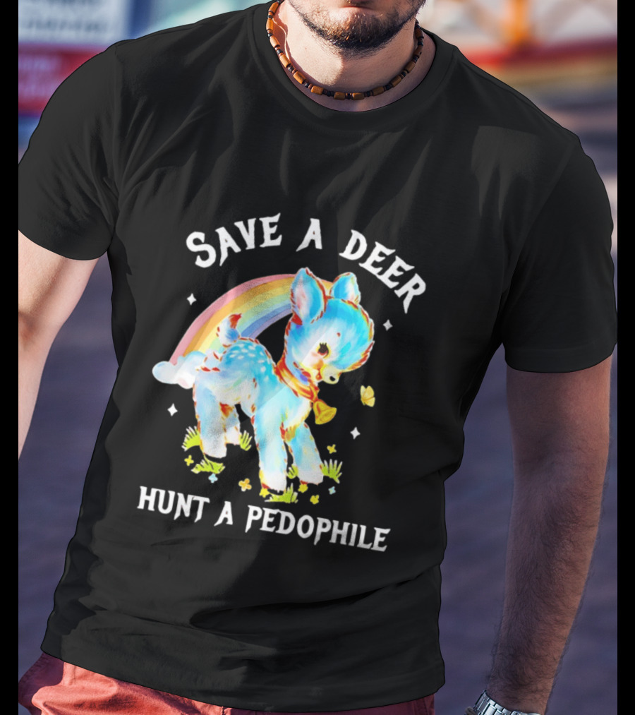 Rainbow Deer Save A Deer Hunt A Pedophile T-Shirt