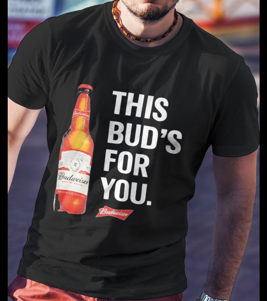 Budweiser This Bud's For You Beer Bottle T-Shirt