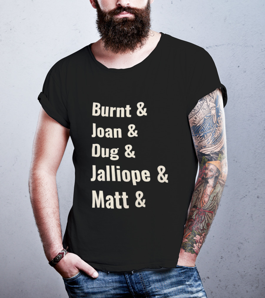 Burnt Joan Dug Jalliope Matt Ampersand Series T-Shirt