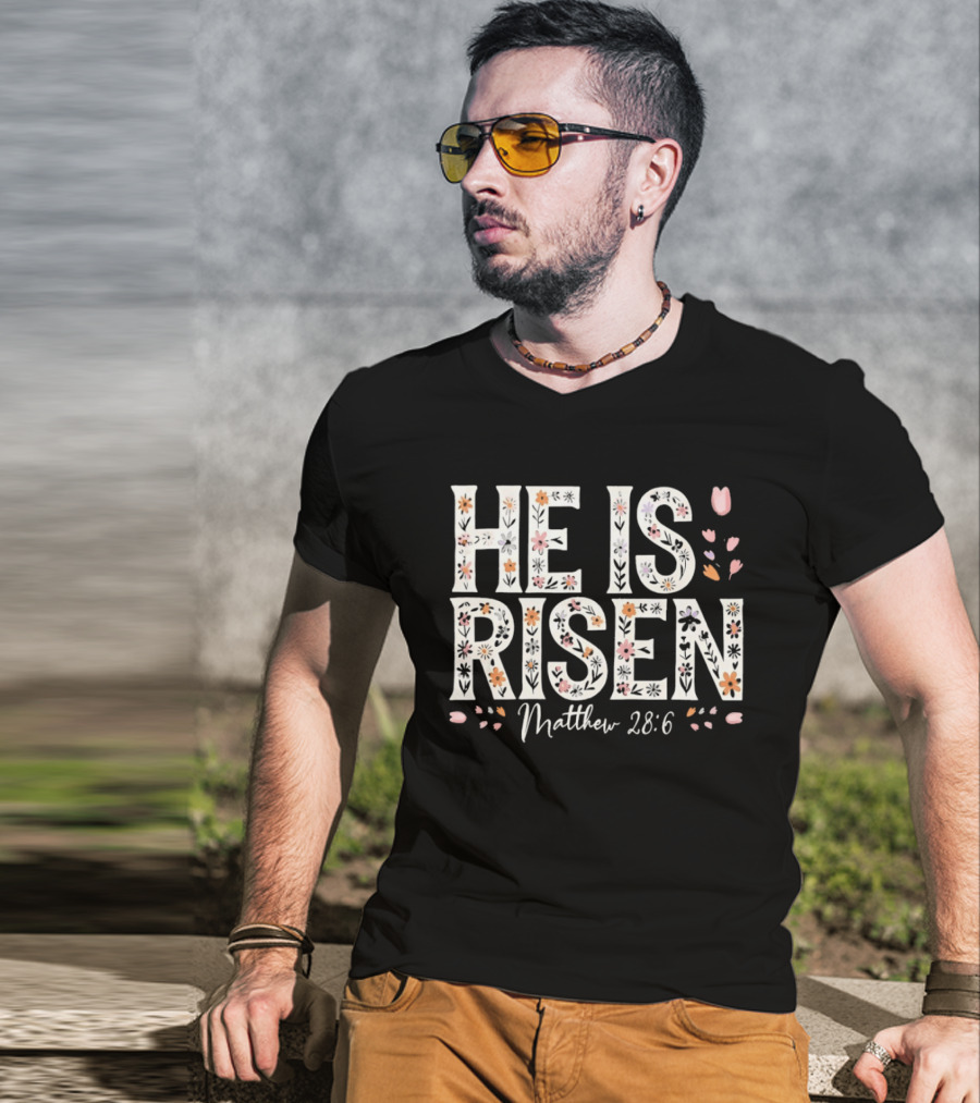 He Is Risen Matthew 28 6 Floral Pattern Christian Easter T-Shirt