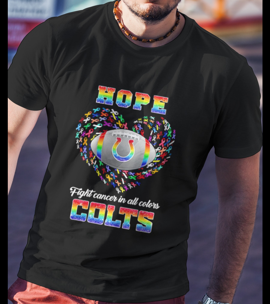Hope Fight Cancer In All Colors Rainbow Colts T-Shirt